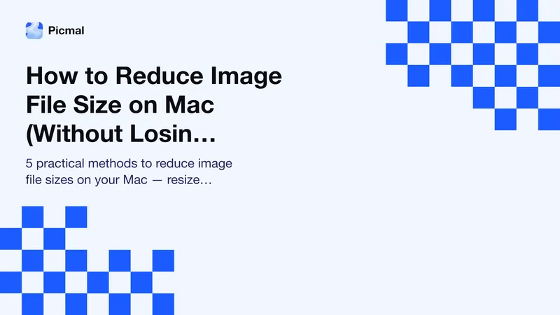 How to Reduce Image File Size on Mac: 5 Free Ways